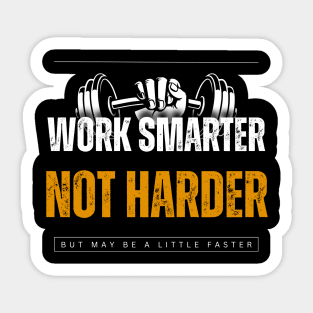 Work Smarter, Not Harder Sticker